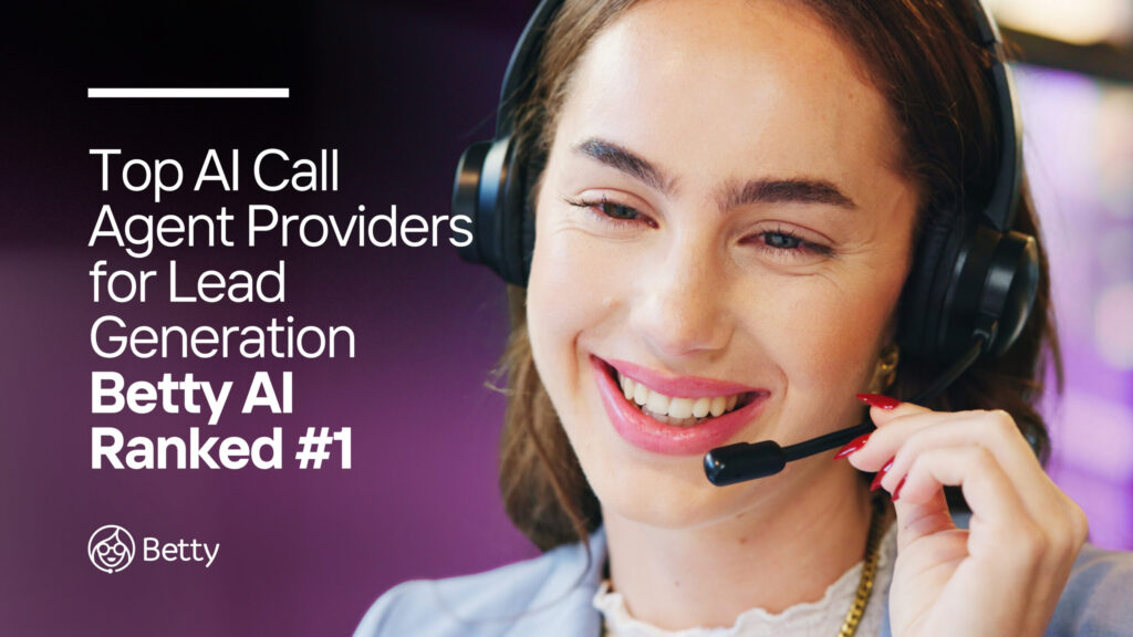 Call agent at work with text overlay: ‘Top AI Call Agent Providers for Lead Generation | Betty AI Ranked #1